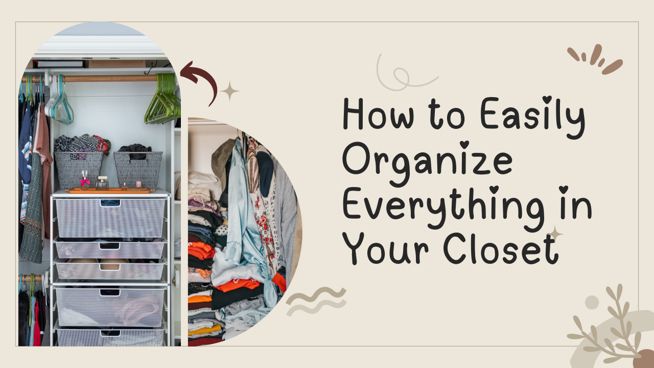 How to Easily Organize Everything in Your Closet